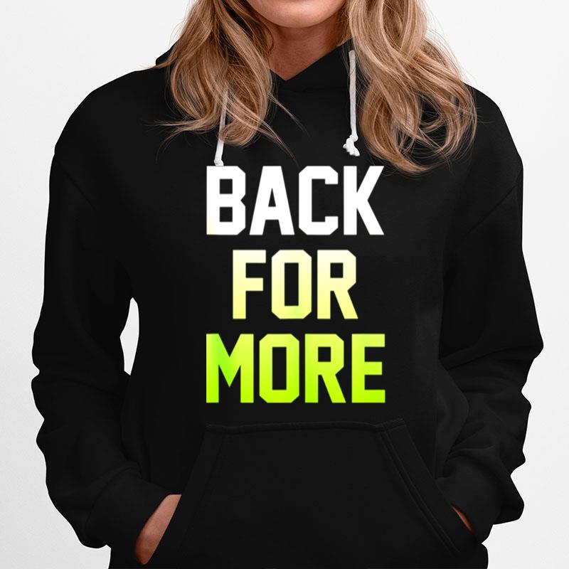 Back For More Inspirational Gym Workout Fitness Hoodie