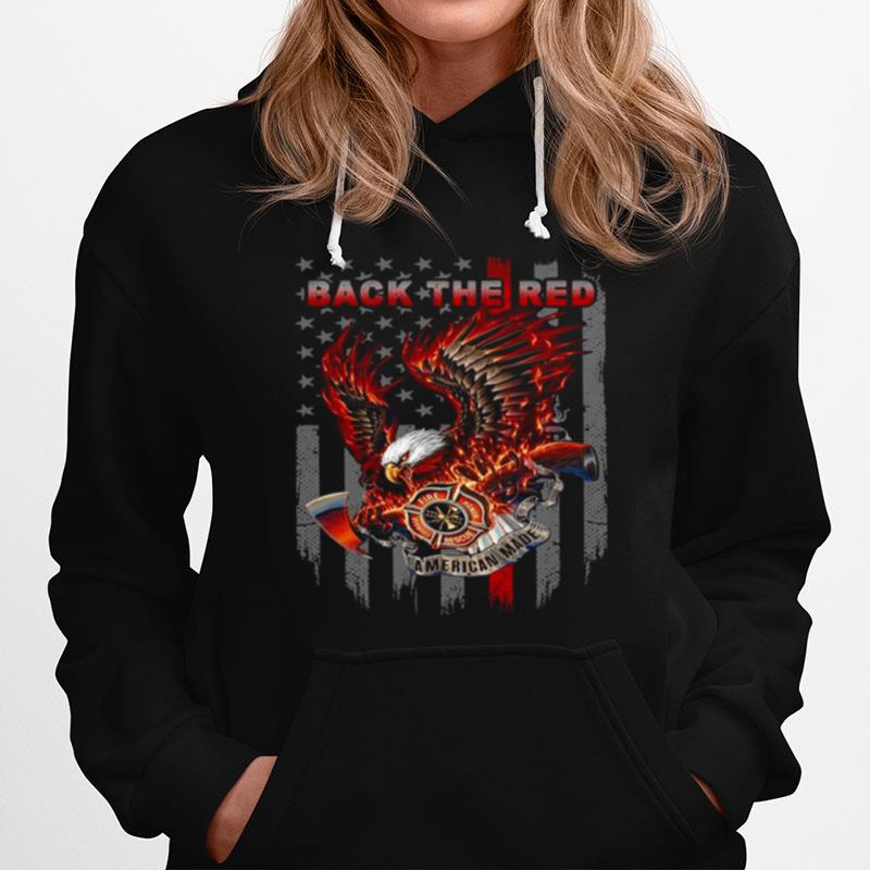 Back The Red Fire Courage Honor Rescue American Made Eagle American Flag Hoodie