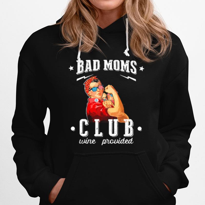 Bad Moms Club Wine Provided American Flag Hoodie