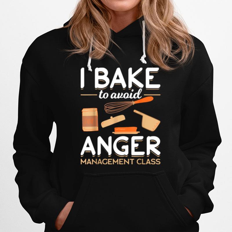 Bake Baking In Bakery Avoiding Anger Issues Hoodie