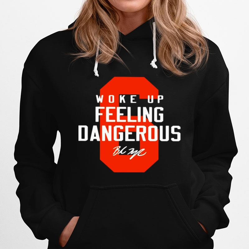 Baker Mayfield 6 Woke Up Feeling Dangerous Hoodie