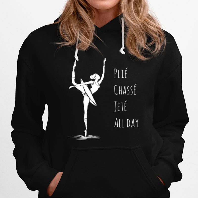 Ballet Plie Chasse Jete All Day Dancing Ballerina Girl T-Shirt