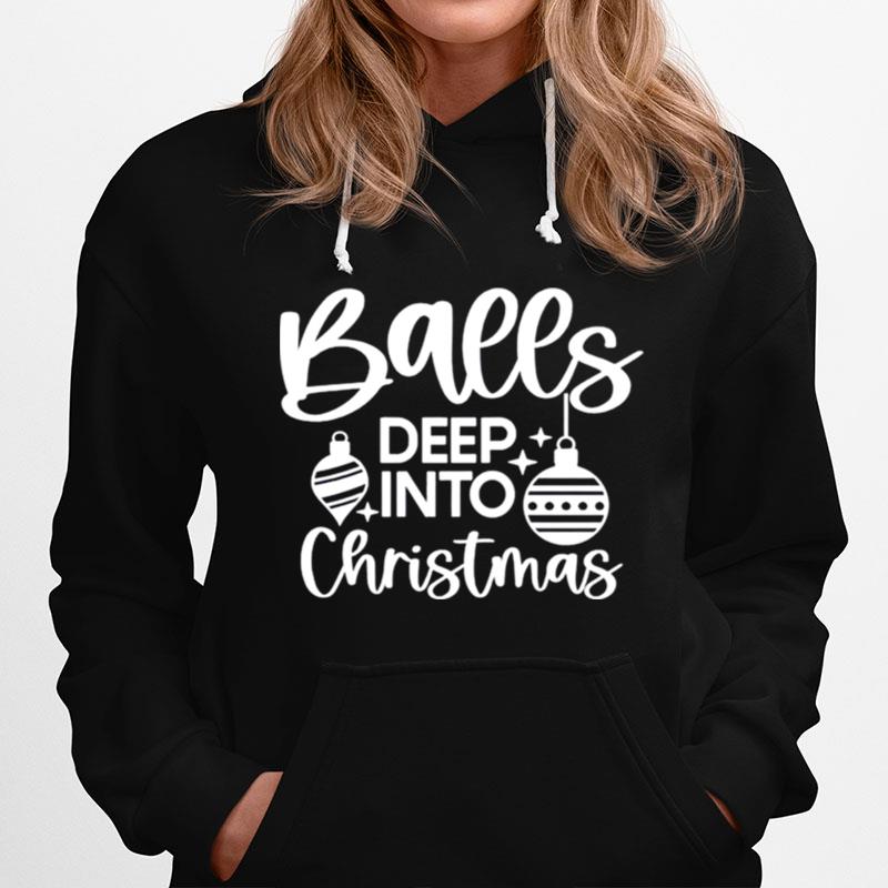 Balls Deep In Christmas Spirit Hoodie