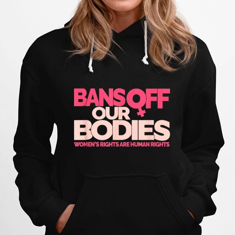 Bans Off Our Bodies %E2%80%98S Rights Hoodie