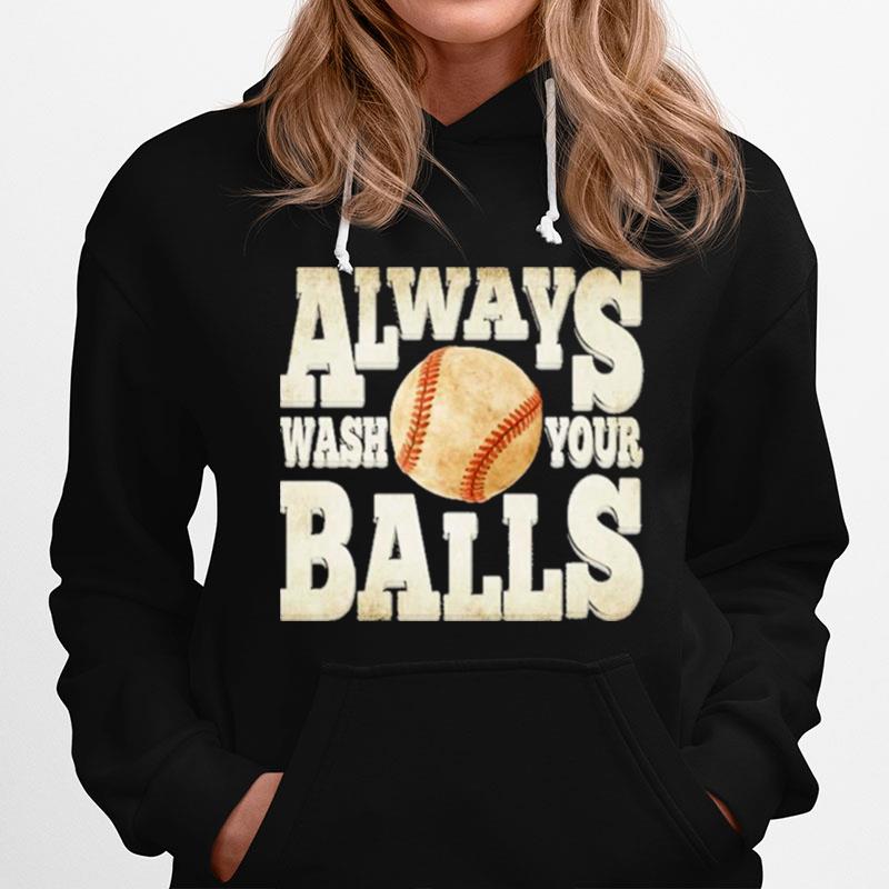 Baseball Always Wash Your Balls Hoodie