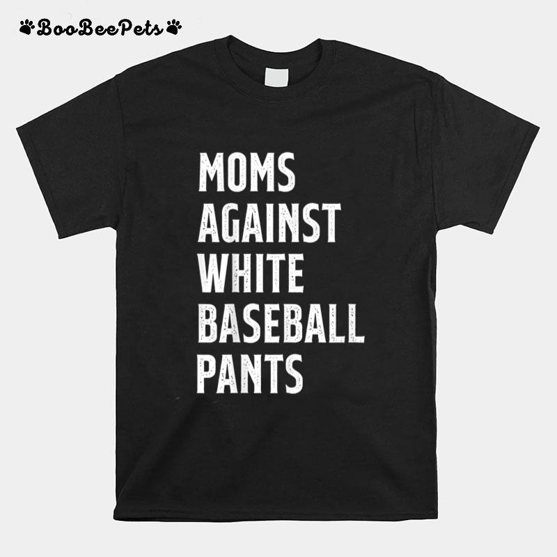 Baseball Mom Vintage Moms Against White Baseball Pants T-Shirt