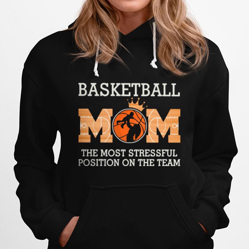 Baseketball Mom The Most Stressful Position On The Team Hoodie