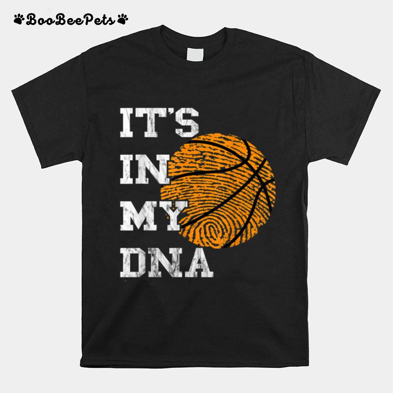 Basketball It'S In My Dna Fingerprint Playing Basketball T-Shirt