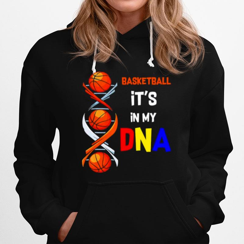 Basketball Its In My Dna Hoodie