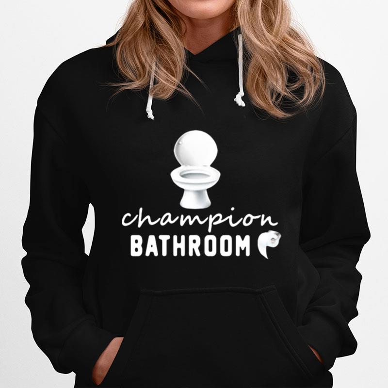 Bathroom Toilet Champion Bathroom Hoodie