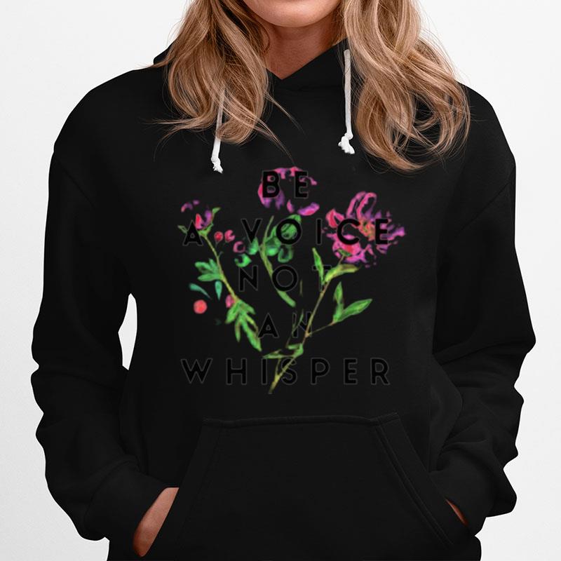 Be A Voice Not An Whisper Hoodie