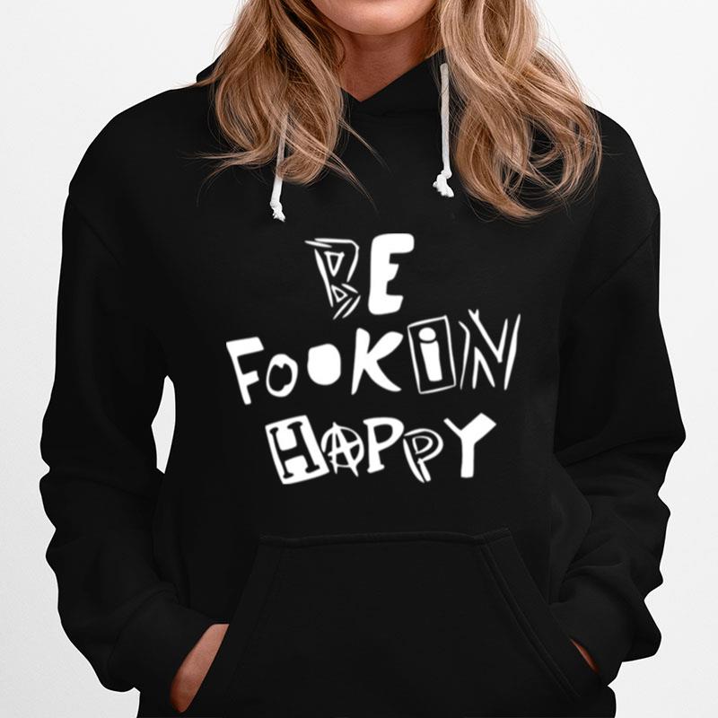 Be Fookin Happy Yungblud Hoodie