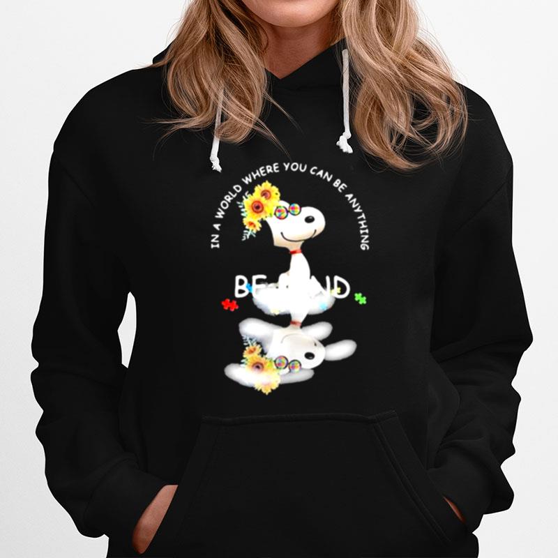 Be Kind In A World Where You Can Be Anything Snoopy Sunflower Hoodie