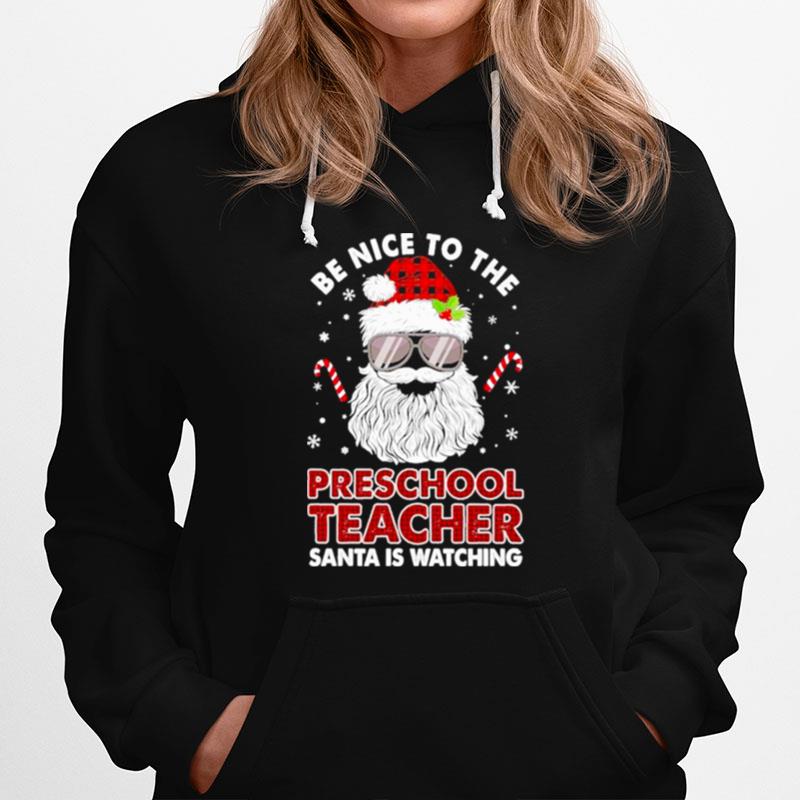 Be Nice To The Preschool Teacher Santa Is Watching Merry Christmas T-Shirt