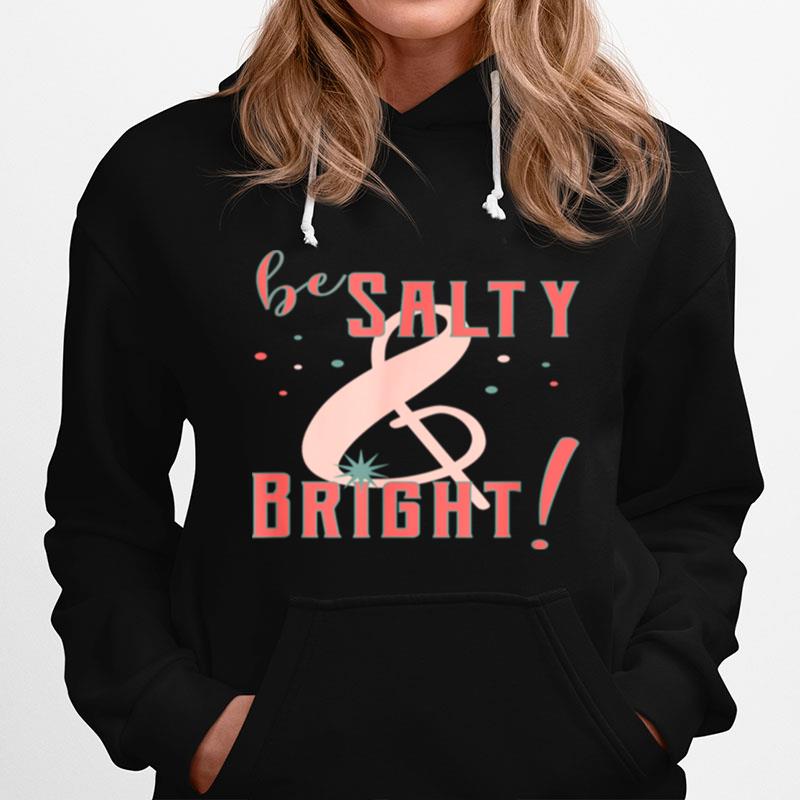 Be Salty And Bright Christian Hoodie
