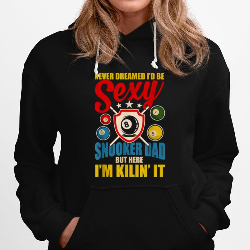 Be Sexy Snooker Dad Hoodie
