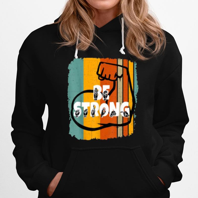 Be Strong Asl Sign Language Vintage Hoodie