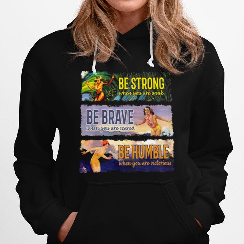 Be Strong Be Brave Be Humble Hoodie