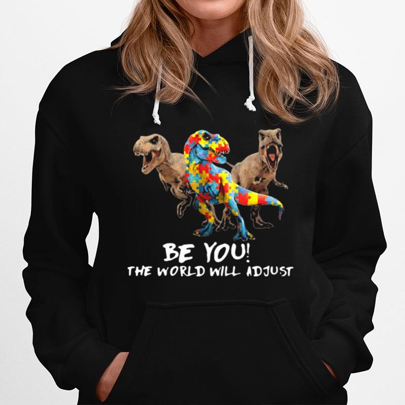 Be You The World Will Adjust Dinosaur Autism T-Shirt