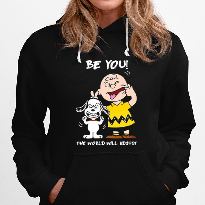 Be You The World Will Adjust Peanuts Snoopy Hoodie