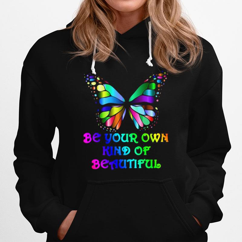 Be Your Own Kind Of Beautiful Hoodie