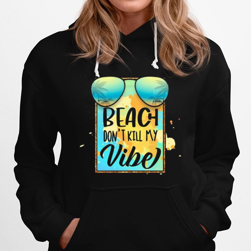 Beach Dont Kill Me Vibe T-Shirt