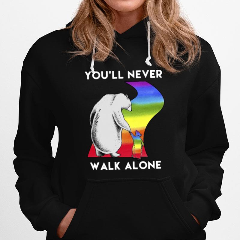 Bear Youll Never Walk Alone Hoodie