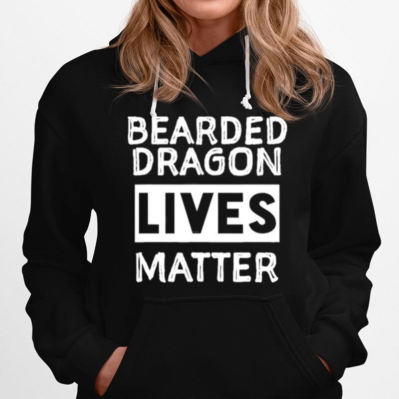 Bearded Dragon Lives Matter Bearded Dragon Accessory Hoodie