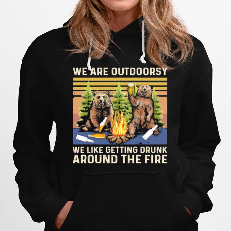 Bears We Are Outdoorsy We Like Getting Drunk Around The Fire Vintage Hoodie