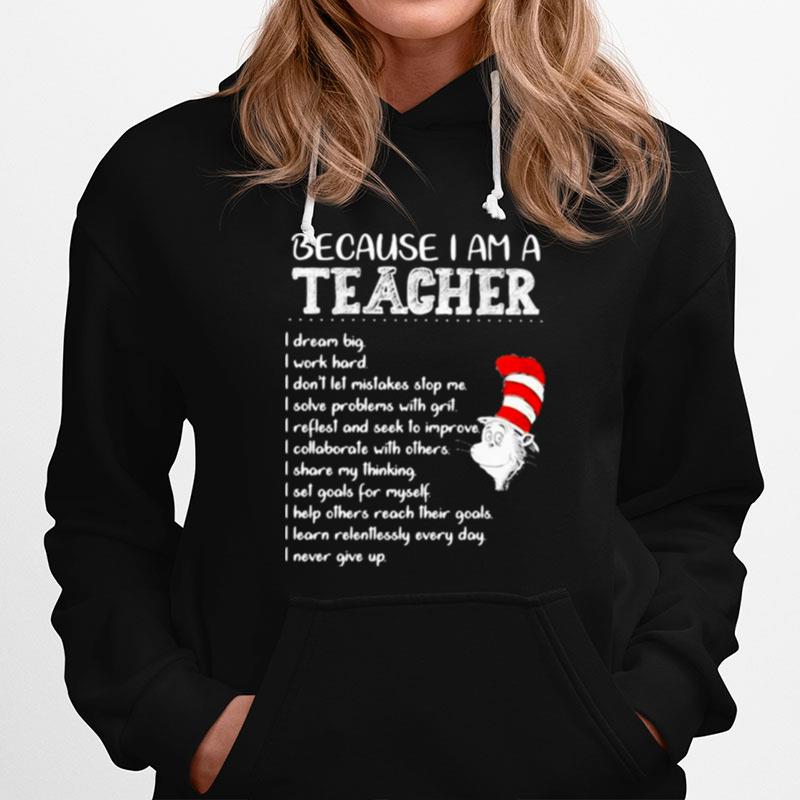Because I Am A Teacher I Dream Big I Work Hard I Dont Let Mistakes Stop Me I Slove Problems With Grit Quote Buy Dr Seuss T-Shirt