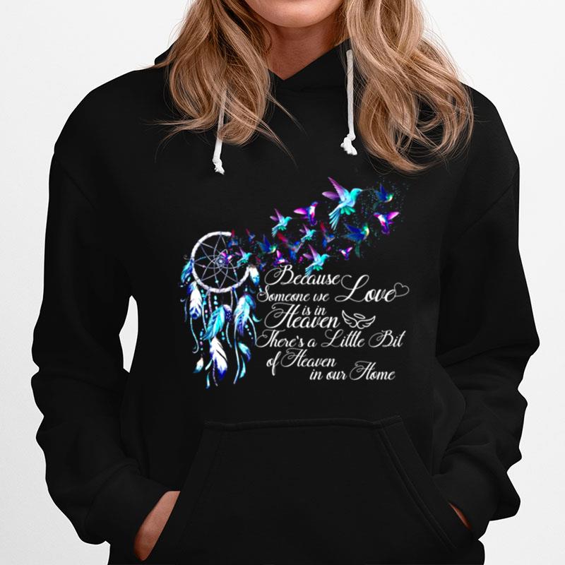 Because Someone We Love Is In Heaven Hoodie