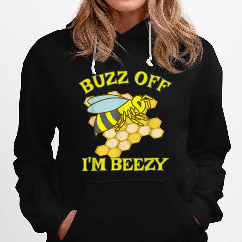 Bee Worker Hive Honey Combe Buzz Off Im Beezy Hoodie