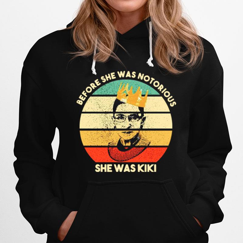 Before She Was Notorious She Was Kiki Vintage Hoodie