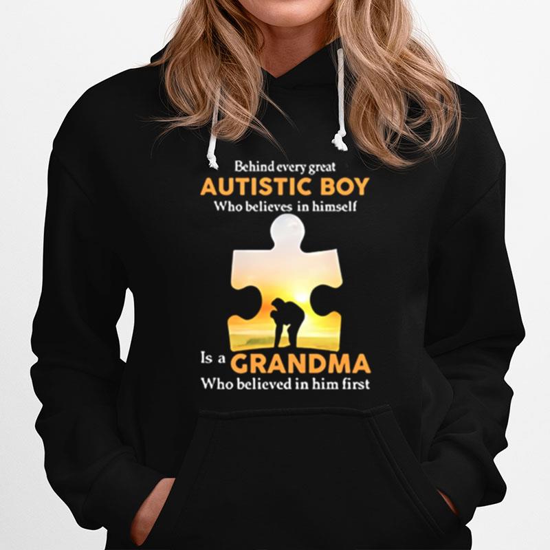 Behind Every Great Autistic Boy Who Believes In Himself Is A Grandma Hoodie
