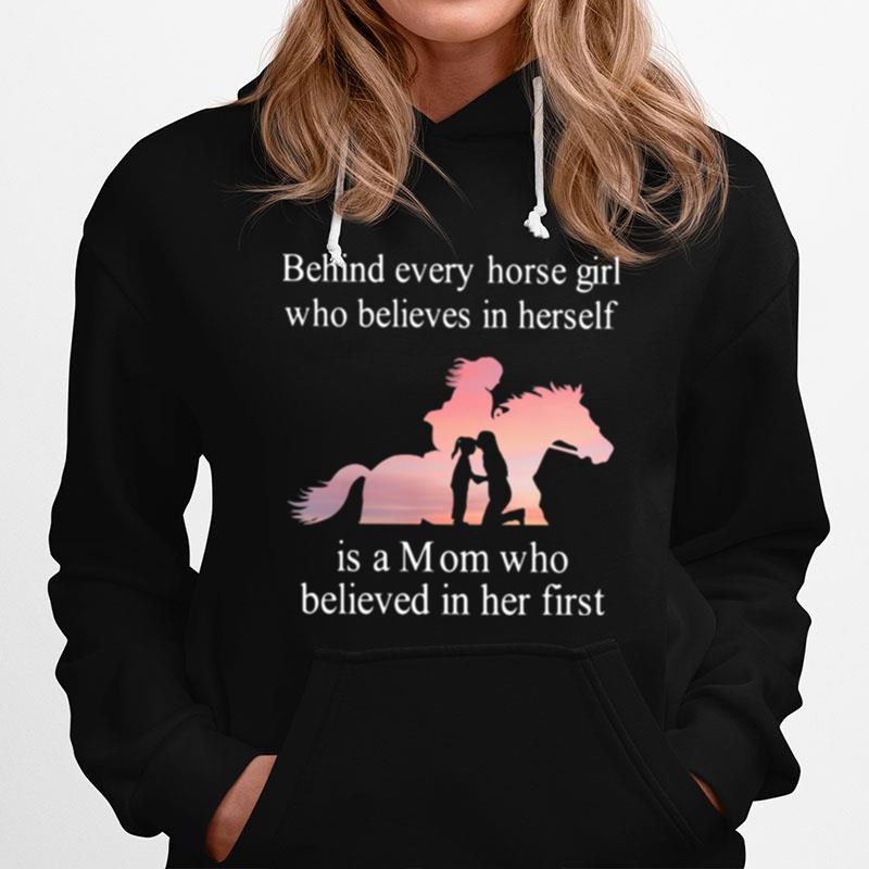 Behind Every Horse Girl Who Believes In Herself Is A Mom Who Believed In Her First Hoodie