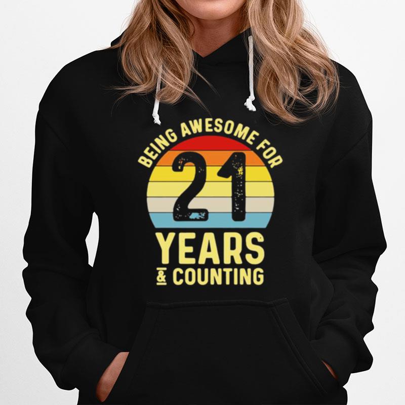 Being Awesome For 21 Years And Counting Hoodie