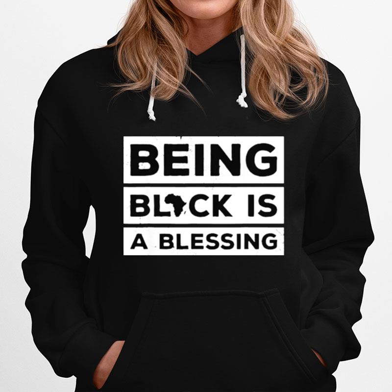 Being Black Is A Blessing Juneteenth Melanin Hoodie