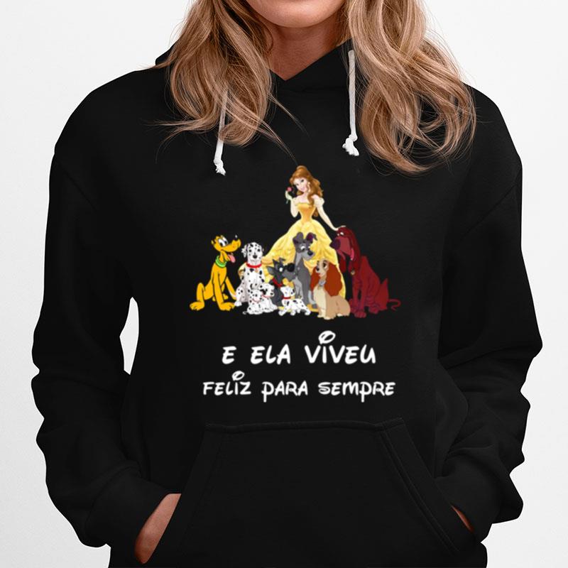 Belle And Dogs And She Lived Happily Ever After Hoodie