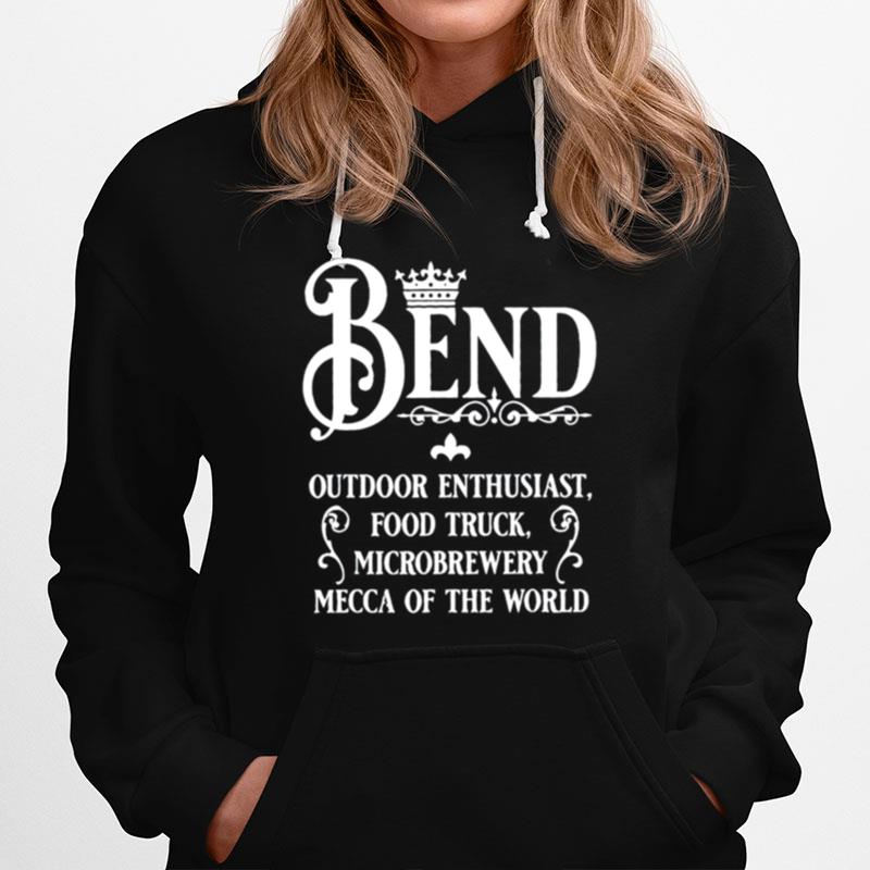 Bend Outdoor Enthusiast Food Truck Microbrewery Mecca Of The World Hoodie