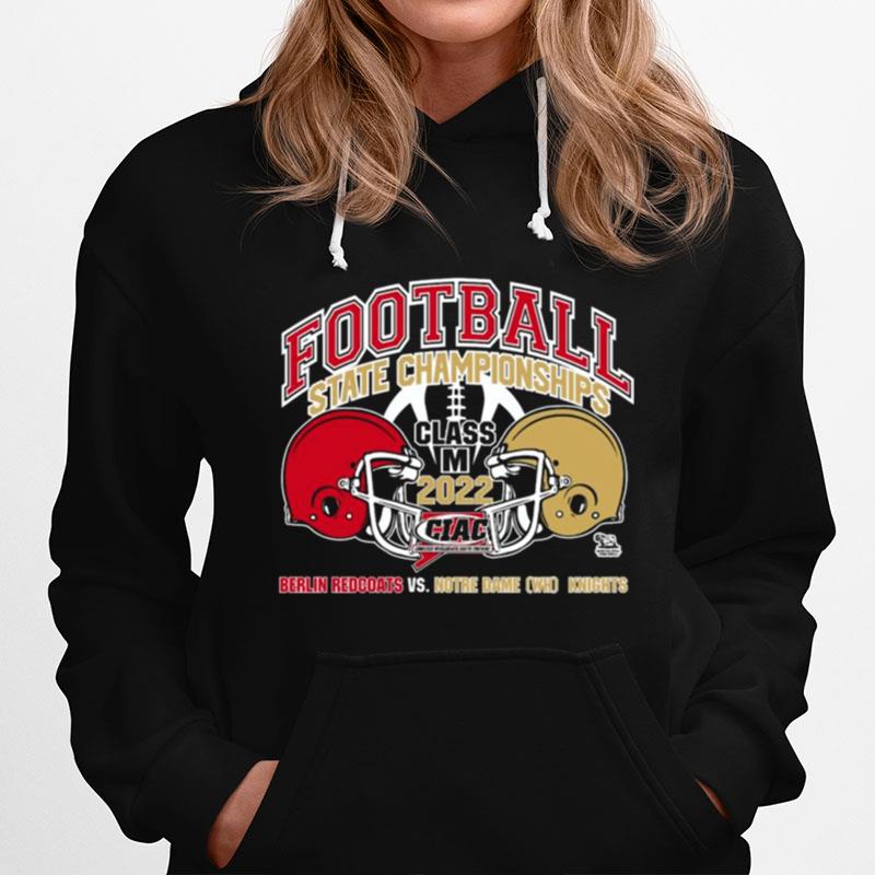 Berlin Redcoats Vs Notre Dame Wh Knights Football State Championships Class M 2022 Hoodie