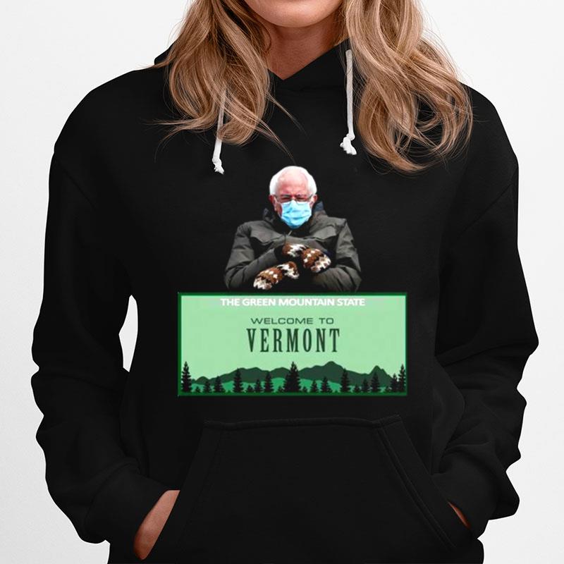 Bernie Sanders Bring Your Mittens Welcome To Vermont Hoodie