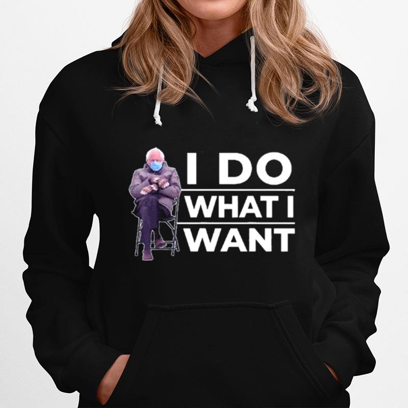 Bernie Sanders Mittens I Do What I Want Hoodie