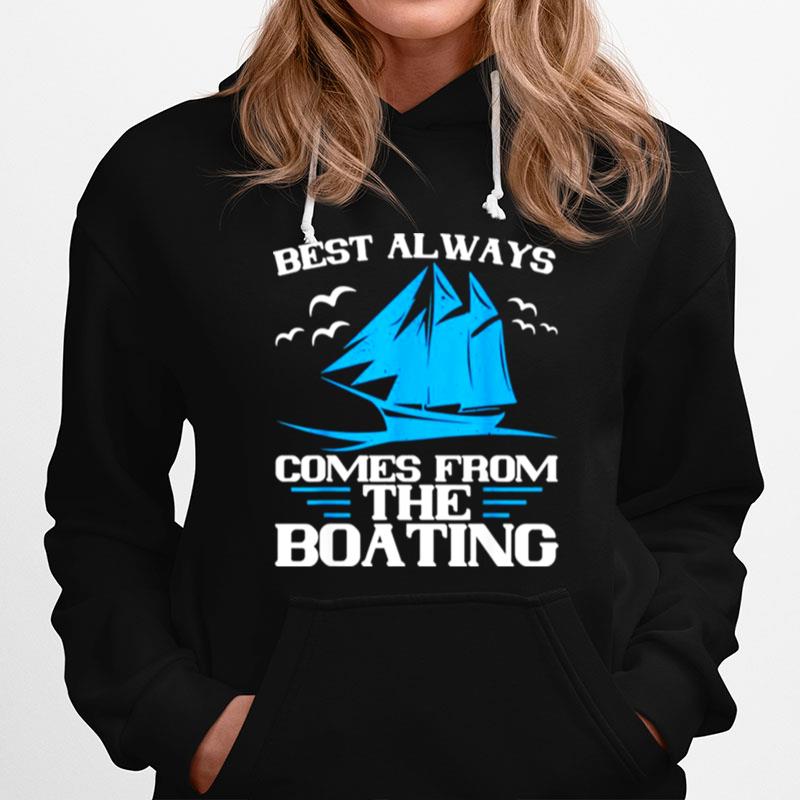 Best Always Comes From The Boating Hoodie