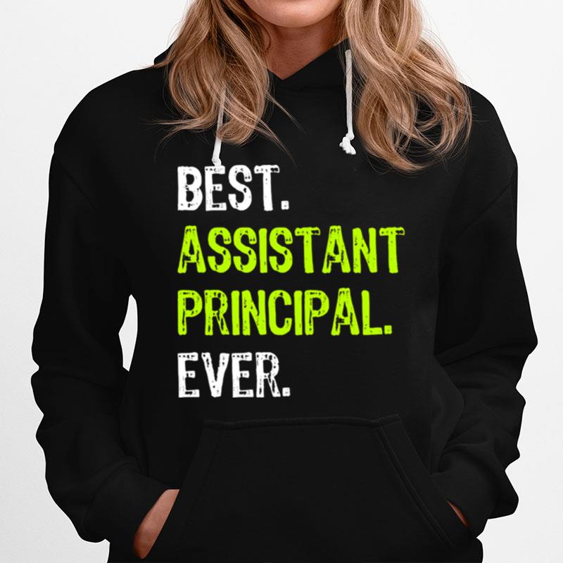 Best Assistant Principal Ever Funny Hoodie