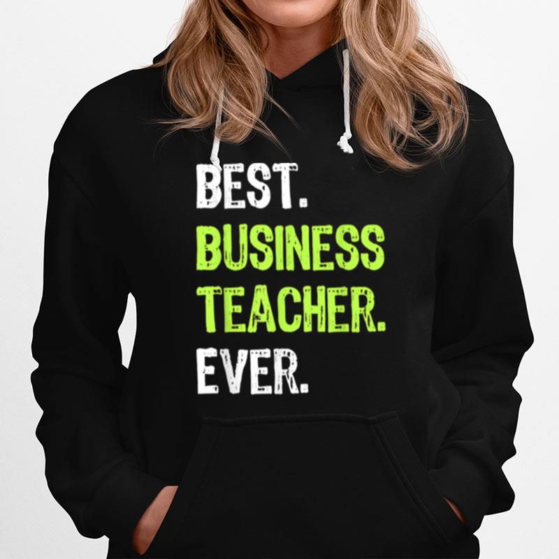 Best Business Teacher Ever Hoodie