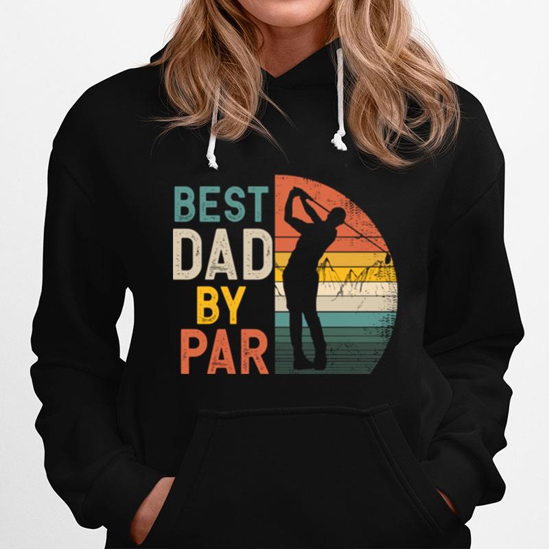 Best Dad By Par Daddy Fathers Day Golf Golfer Hoodie