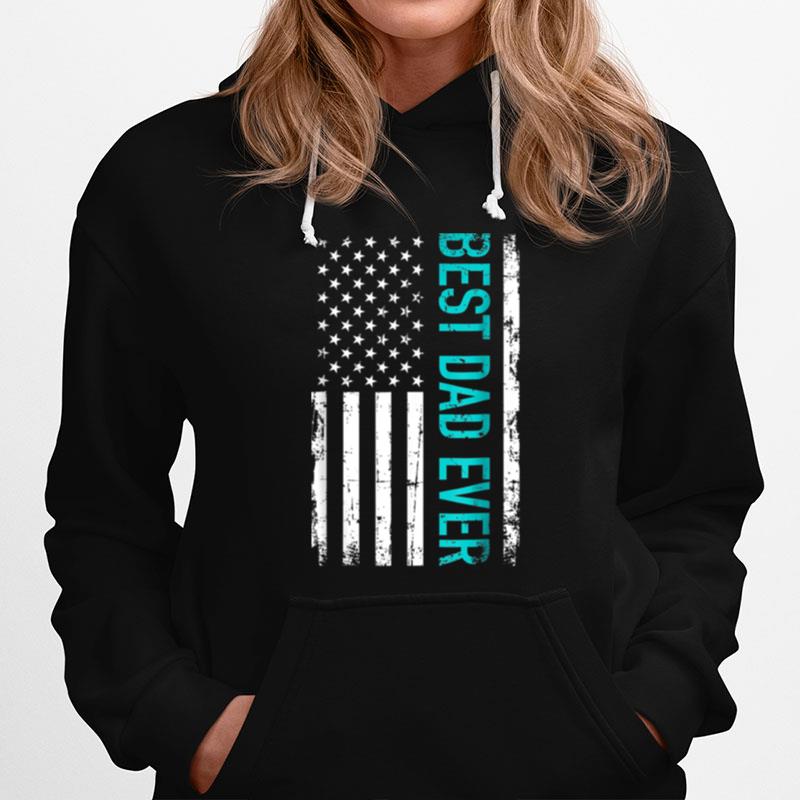 Best Dad Ever With Us American Flag Fathers Day Gift T B09Znk1Xmv Hoodie