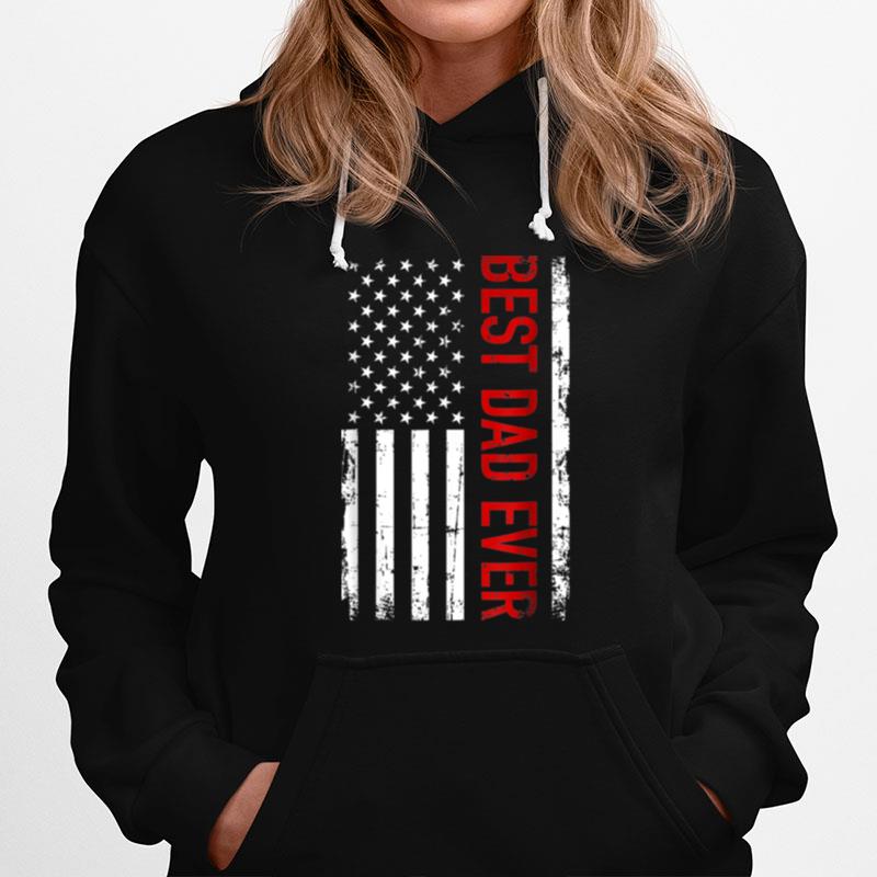 Best Dad Ever With Us American Flag Fathers Day Gift T B09Znpklhz Hoodie