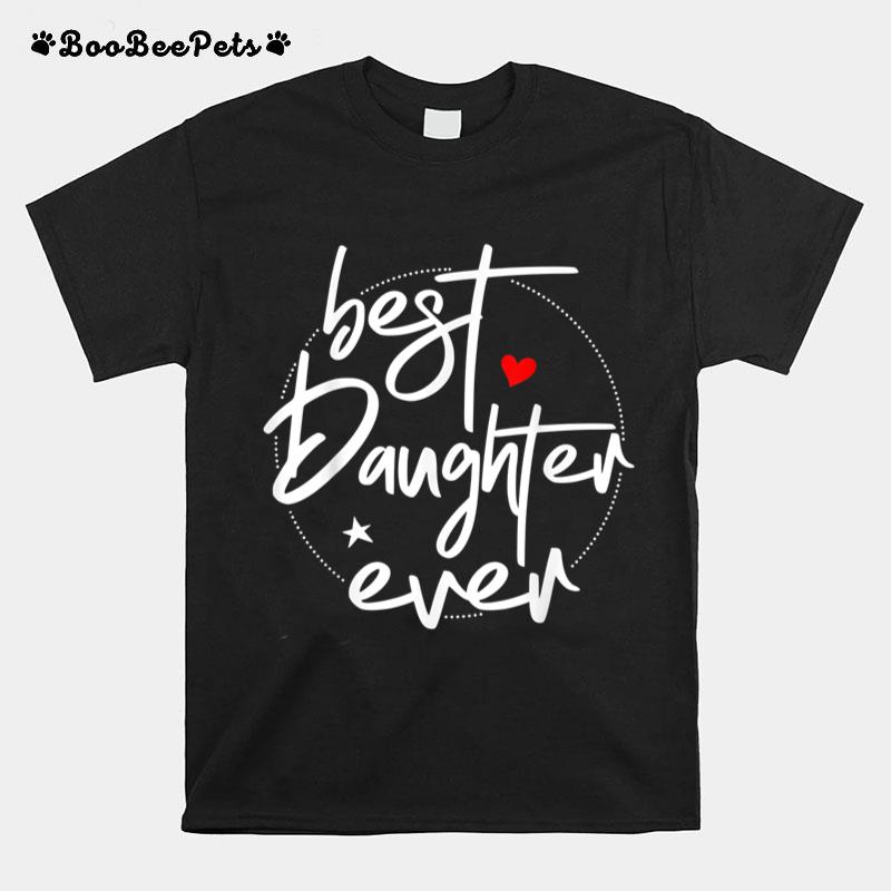 Best Daughter Ever T-Shirt