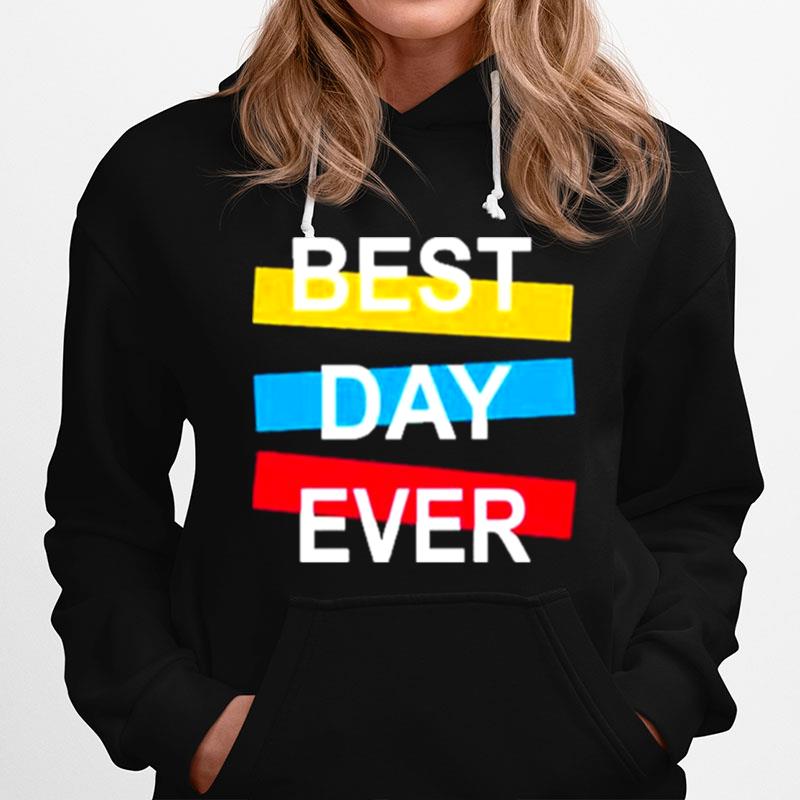 Best Day Ever Hoodie